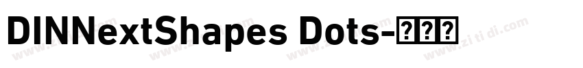 DINNextShapes Dots字体转换